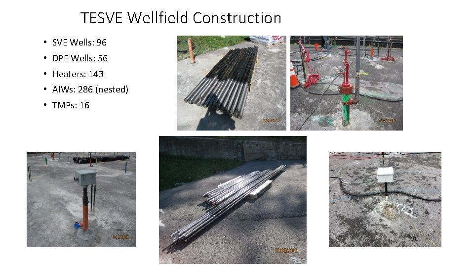 TESVE Wellfield Construction • SVE Wells: 96 • DPE Wells: 56 • Heaters: 143