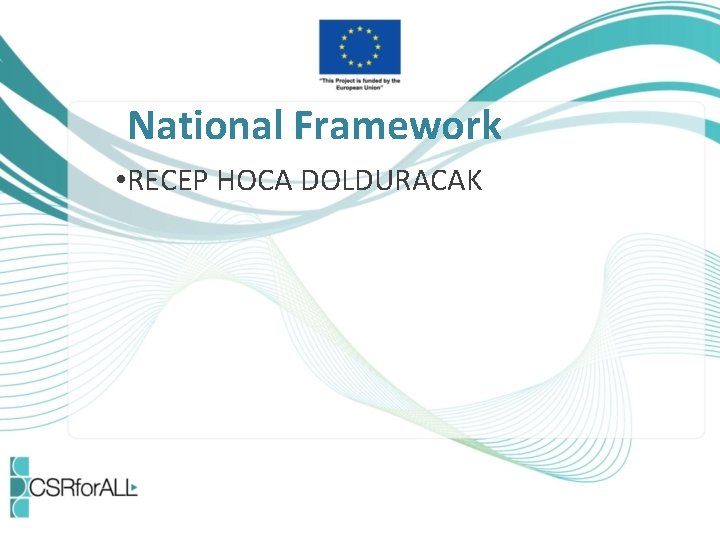 National Framework • RECEP HOCA DOLDURACAK 