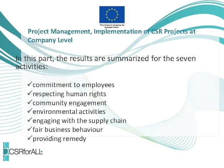 Project Management, Implementation of CSR Projects at Company Level In this part, the results