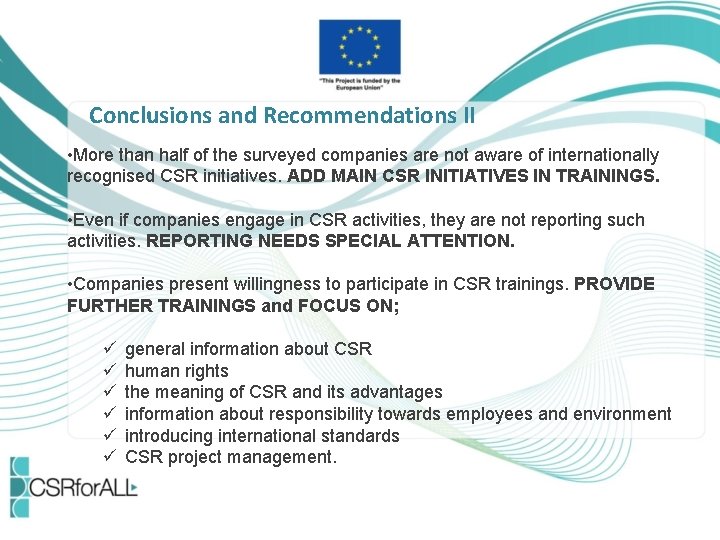 Conclusions and Recommendations II • More than half of the surveyed companies are not