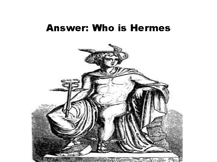 Answer: Who is Hermes 