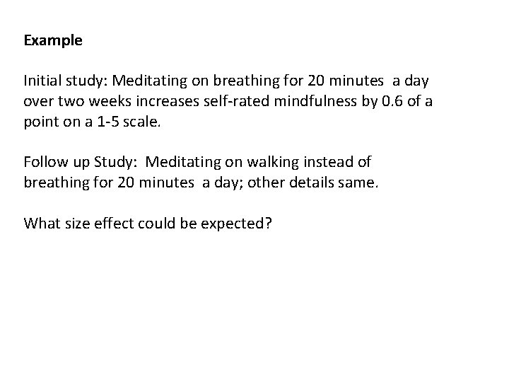 Example Initial study: Meditating on breathing for 20 minutes a day over two weeks