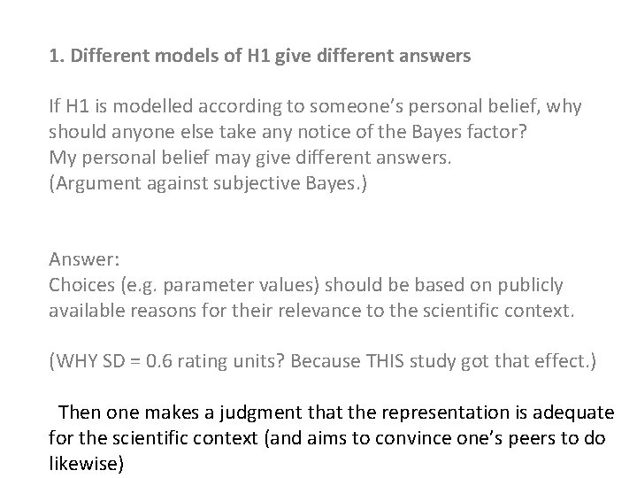 1. Different models of H 1 give different answers If H 1 is modelled