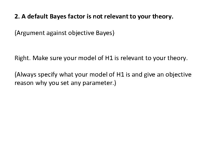 2. A default Bayes factor is not relevant to your theory. (Argument against objective