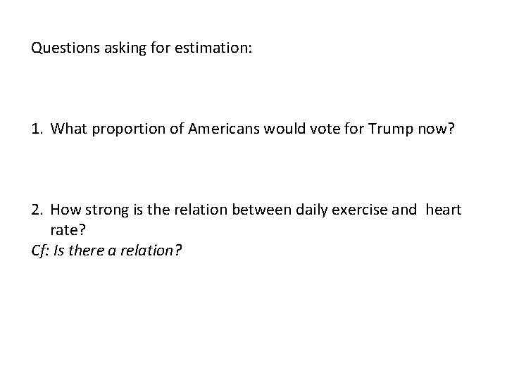 Questions asking for estimation: 1. What proportion of Americans would vote for Trump now?