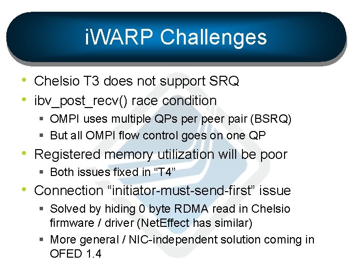 i. WARP Challenges • Chelsio T 3 does not support SRQ • ibv_post_recv() race