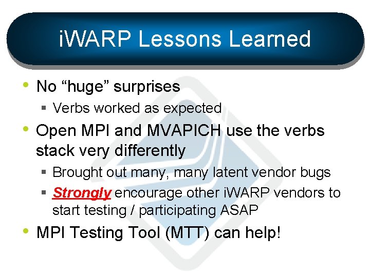 i. WARP Lessons Learned • No “huge” surprises § Verbs worked as expected •