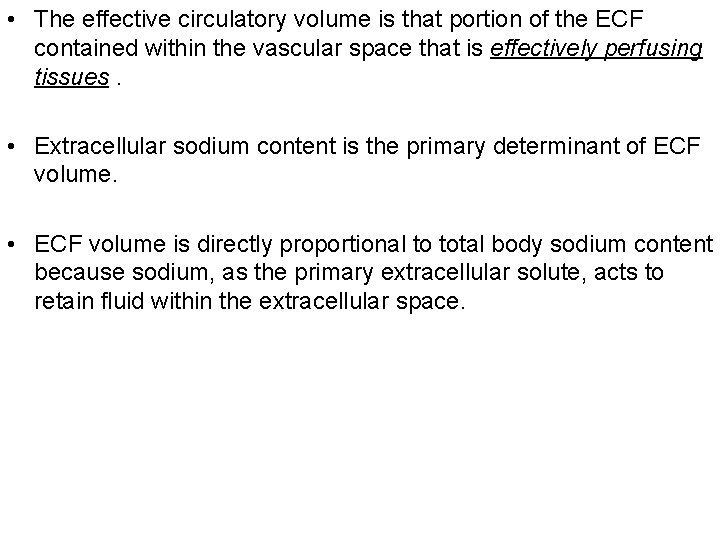  • The effective circulatory volume is that portion of the ECF contained within