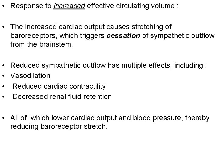  • Response to increased effective circulating volume : • The increased cardiac output