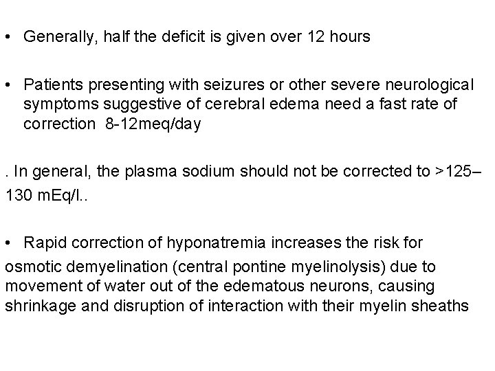  • Generally, half the deficit is given over 12 hours • Patients presenting