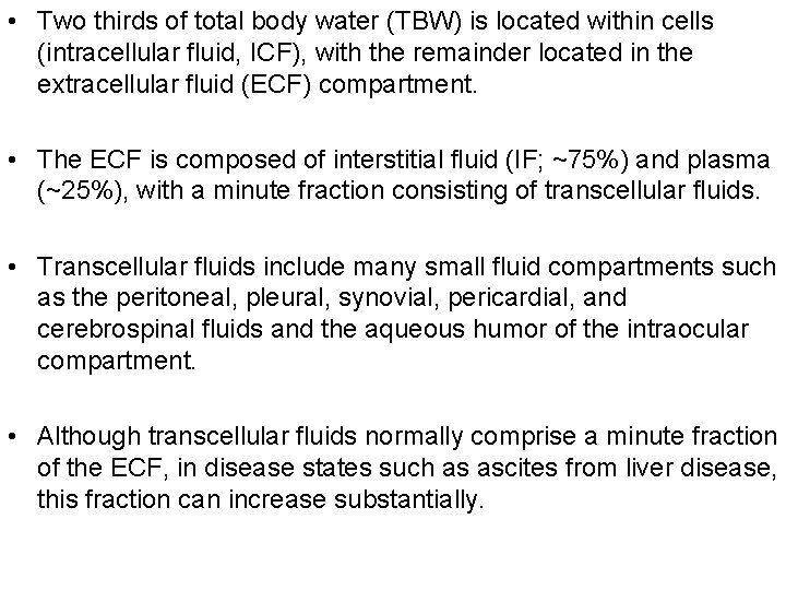  • Two thirds of total body water (TBW) is located within cells (intracellular