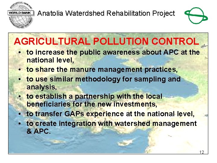 Anatolia Waterdshed Rehabilitation Project AGRICULTURAL POLLUTION CONTROL • to increase the public awareness about