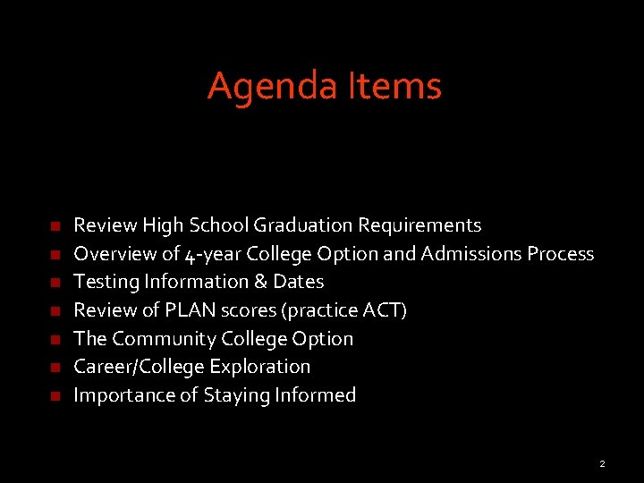 Agenda Items n n n n Review High School Graduation Requirements Overview of 4