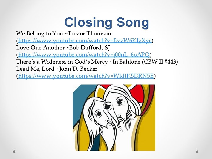 Closing Song We Belong to You ~Trevor Thomson (https: //www. youtube. com/watch? v=Evz. W