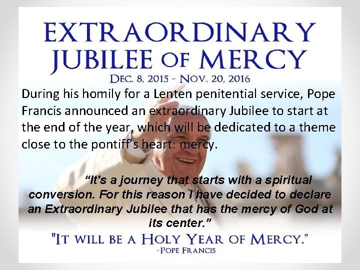 During his homily for a Lenten penitential service, Pope Francis announced an extraordinary Jubilee