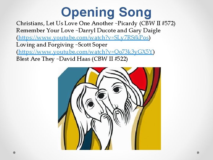 Opening Song Christians, Let Us Love One Another ~Picardy (CBW II #572) Remember Your