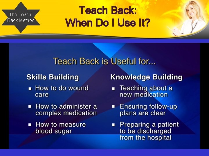 The Teach Back Method Teach Back: When Do I Use It? 