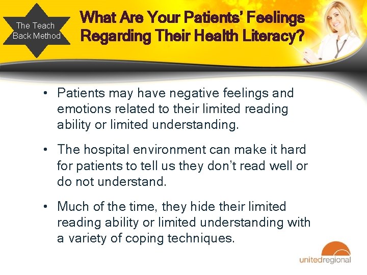 The Teach Back Method What Are Your Patients’ Feelings Regarding Their Health Literacy? •