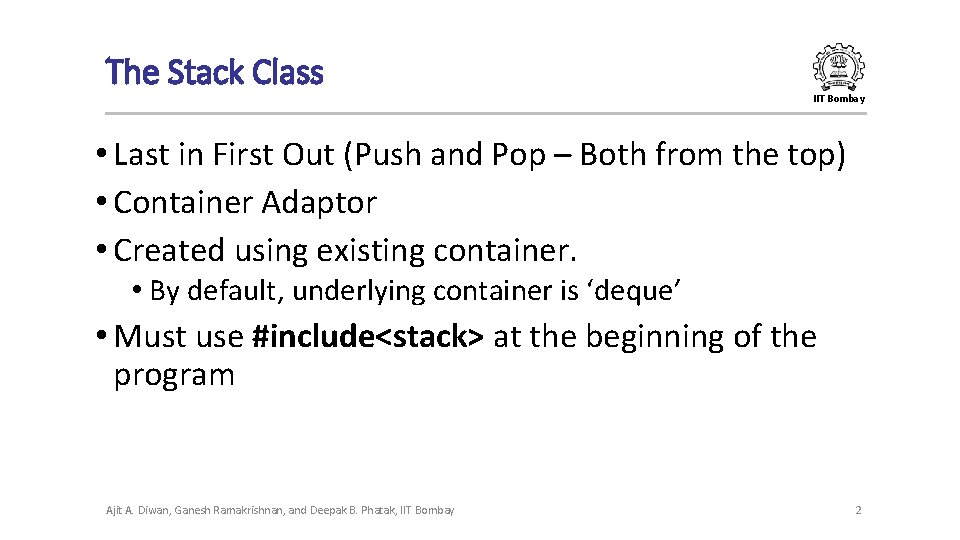The Stack Class IIT Bombay • Last in First Out (Push and Pop –
