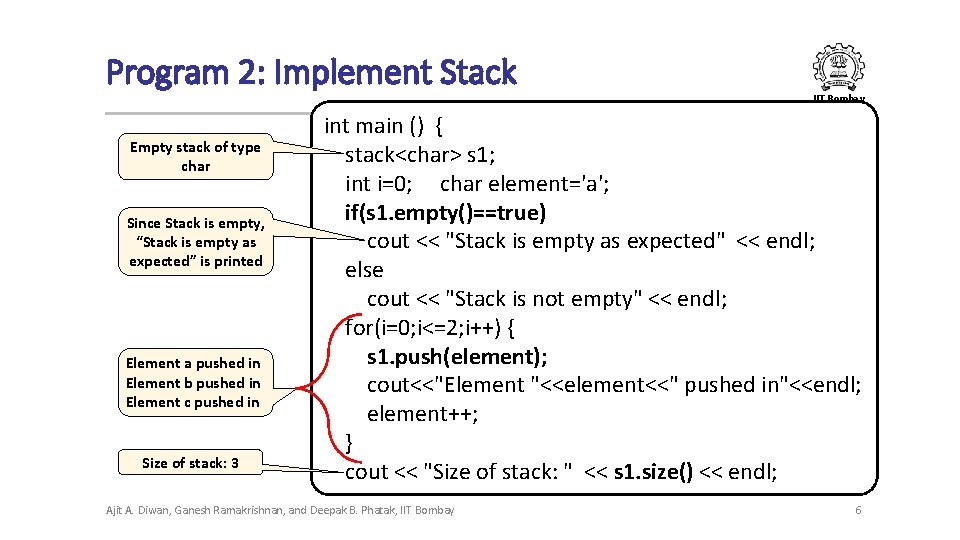 Program 2: Implement Stack IIT Bombay Empty stack of type char Since Stack is