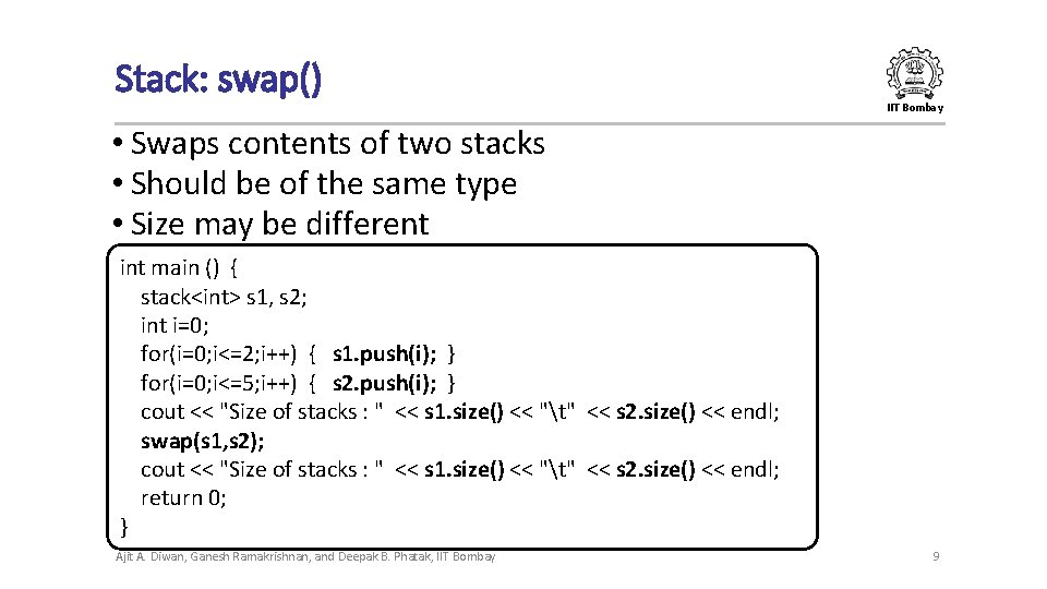 Stack: swap() IIT Bombay • Swaps contents of two stacks • Should be of