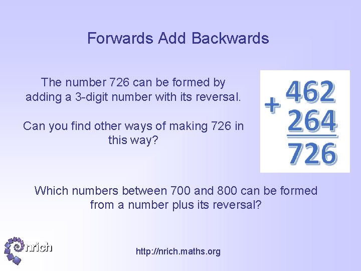 Forwards Add Backwards The number 726 can be formed by adding a 3 -digit