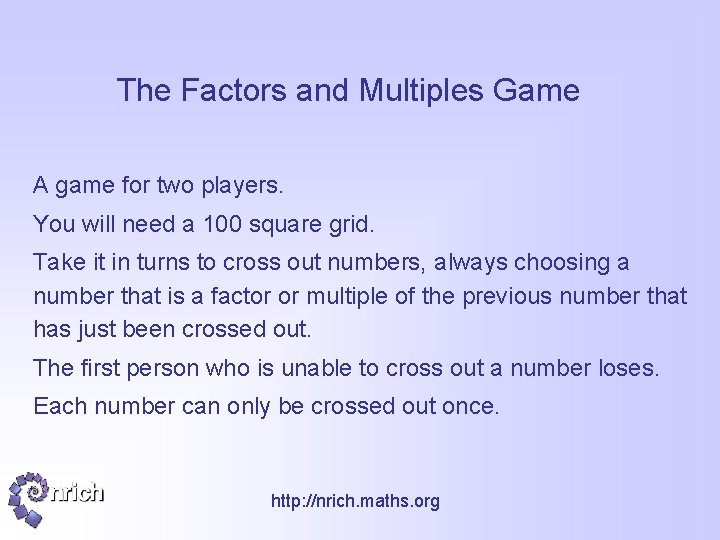 The Factors and Multiples Game A game for two players. You will need a