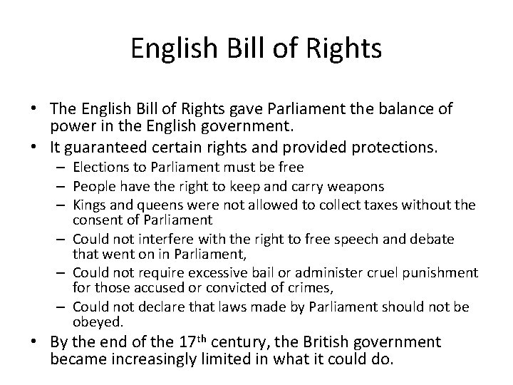 English Bill of Rights • The English Bill of Rights gave Parliament the balance