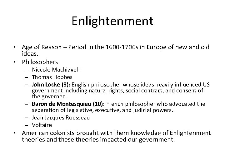 Enlightenment • Age of Reason – Period in the 1600 -1700 s in Europe