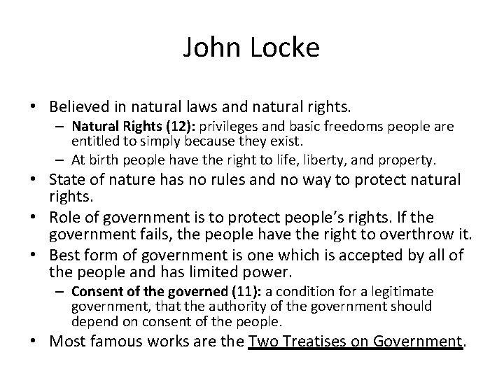 John Locke • Believed in natural laws and natural rights. – Natural Rights (12):