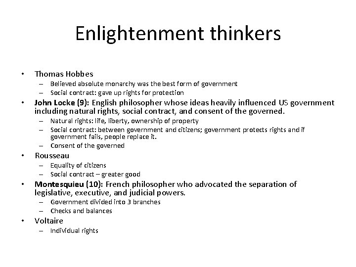 Enlightenment thinkers • Thomas Hobbes – Believed absolute monarchy was the best form of