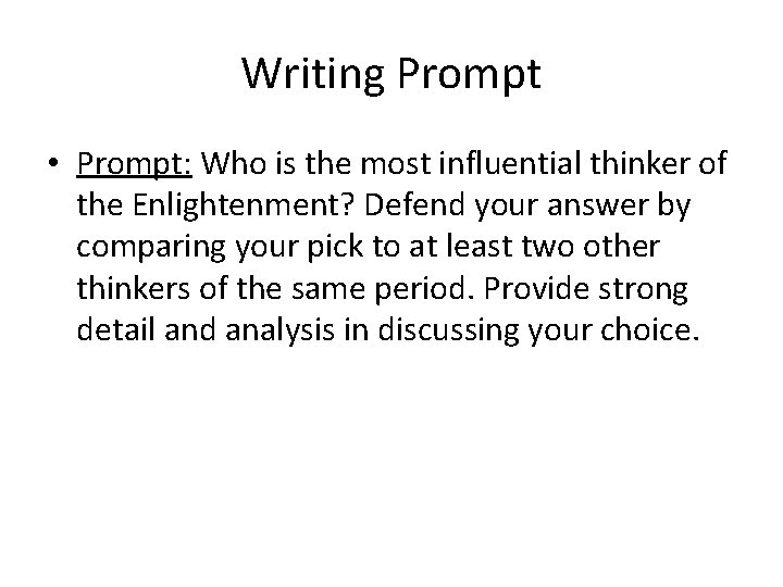 Writing Prompt • Prompt: Who is the most influential thinker of the Enlightenment? Defend