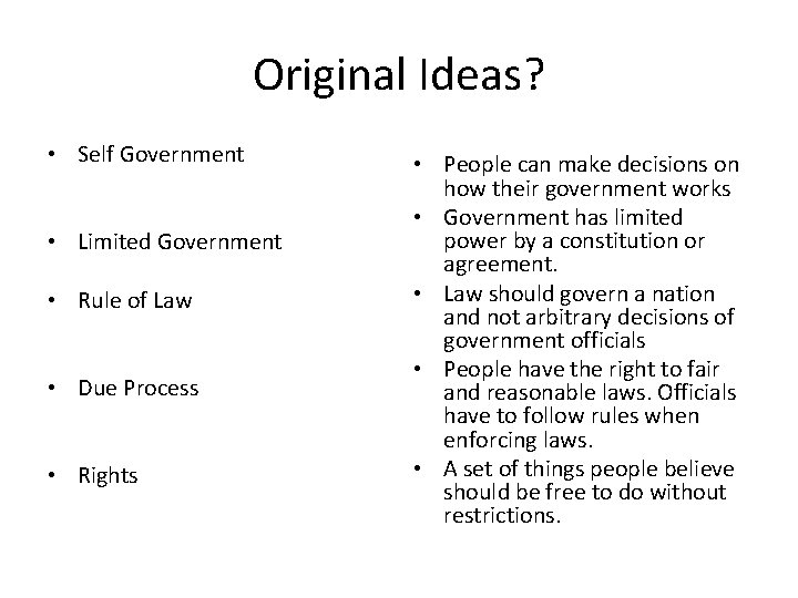 Original Ideas? • Self Government • Limited Government • Rule of Law • Due