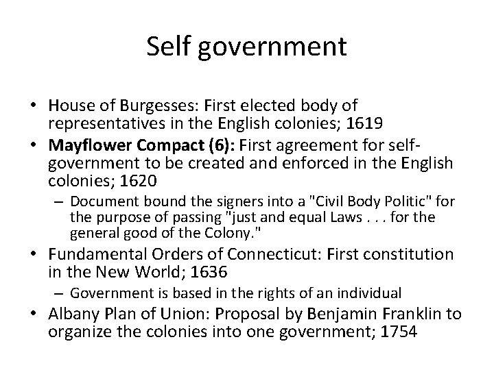 Self government • House of Burgesses: First elected body of representatives in the English