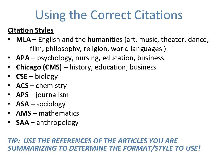 Using the Correct Citations Citation Styles • MLA – English and the humanities (art,