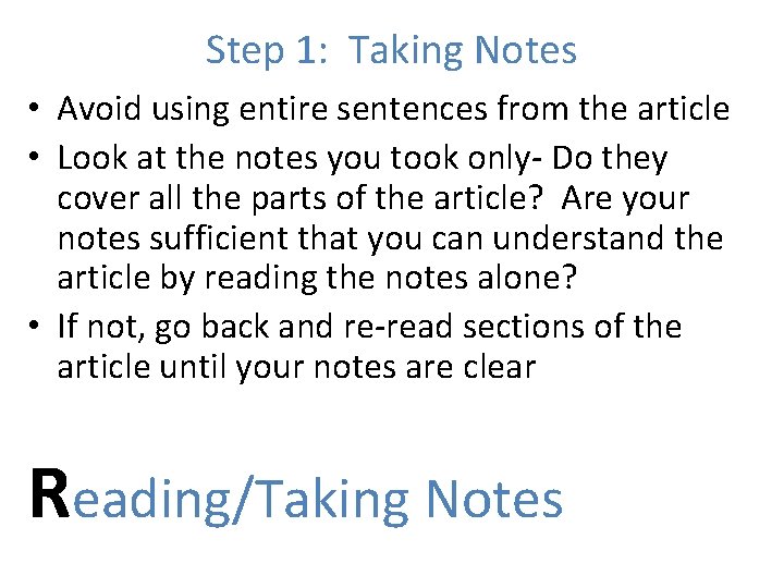 Step 1: Taking Notes • Avoid using entire sentences from the article • Look