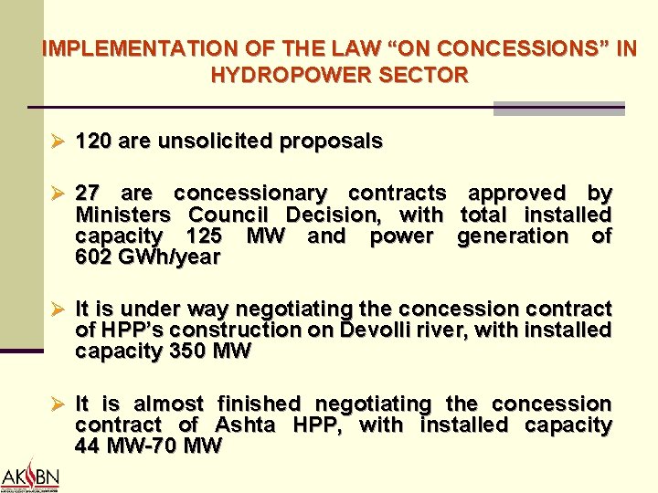 IMPLEMENTATION OF THE LAW “ON CONCESSIONS” IN HYDROPOWER SECTOR Ø 120 are unsolicited proposals