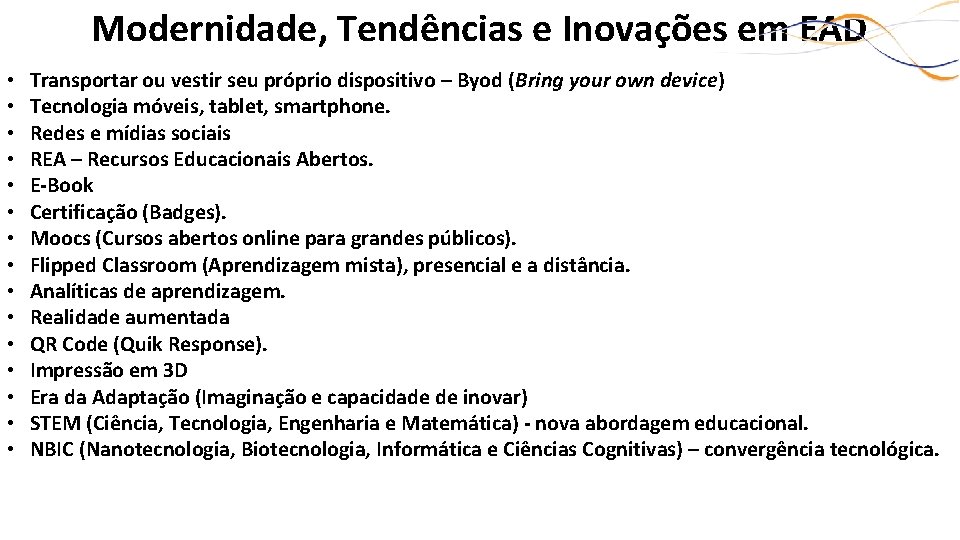 Modernidade, Tendências e Inovações em EAD • • • • Transportar ou vestir seu