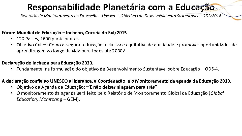 Responsabilidade Planetária com a Educação Relatório de Monitoramento da Educação – Unesco - Objetivos