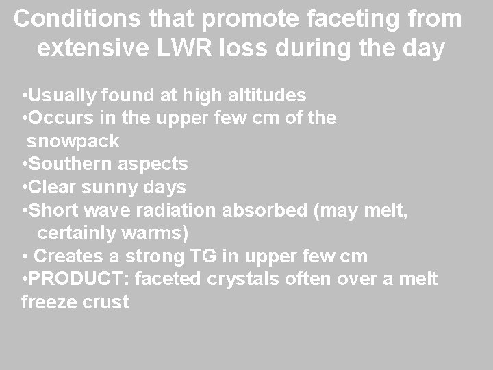 Conditions that promote faceting from extensive LWR loss during the day • Usually found