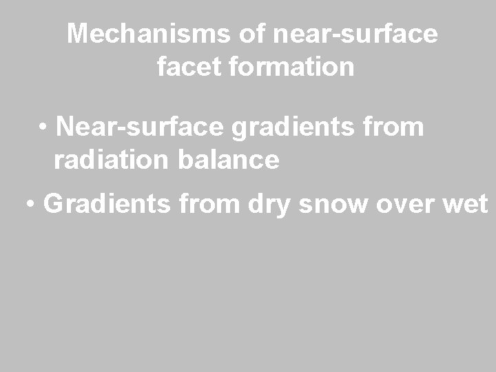 Mechanisms of near-surfacet formation • Near-surface gradients from radiation balance • Gradients from dry