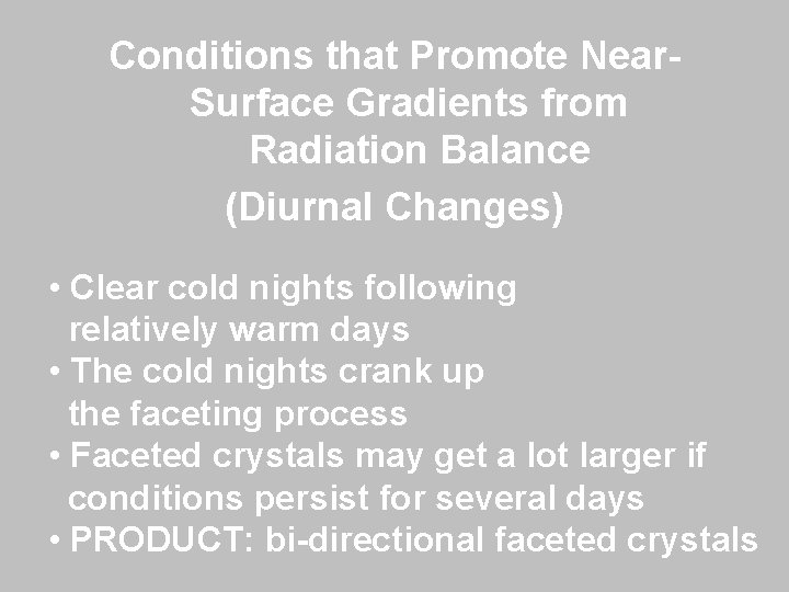 Conditions that Promote Near. Surface Gradients from Radiation Balance (Diurnal Changes) • Clear cold