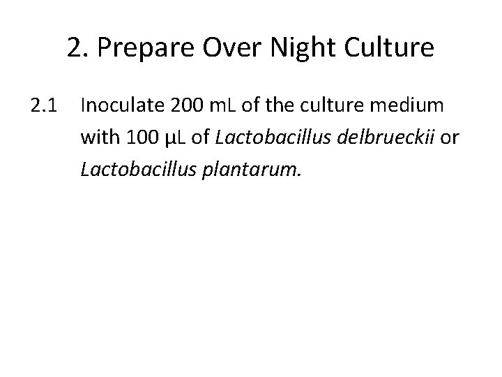 2. Prepare Over Night Culture 2. 1 Inoculate 200 m. L of the culture