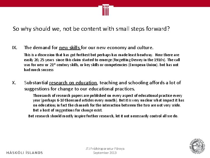 So why should we, not be content with small steps forward? IX. The demand