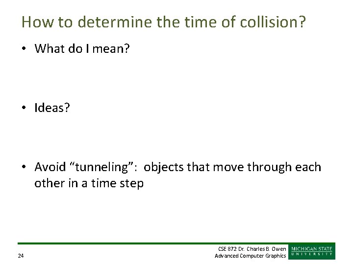 How to determine the time of collision? • What do I mean? • Ideas?