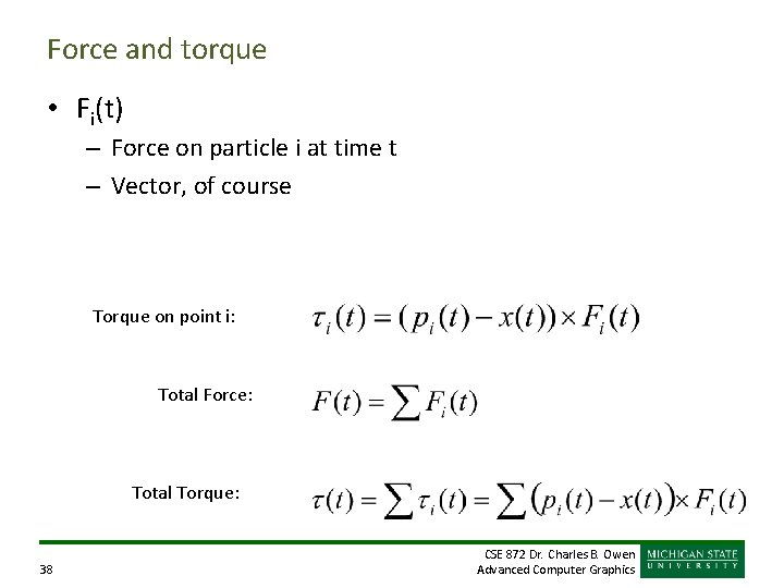 Force and torque • Fi(t) – Force on particle i at time t –