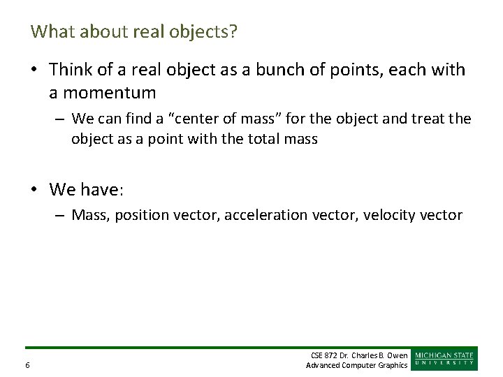 What about real objects? • Think of a real object as a bunch of