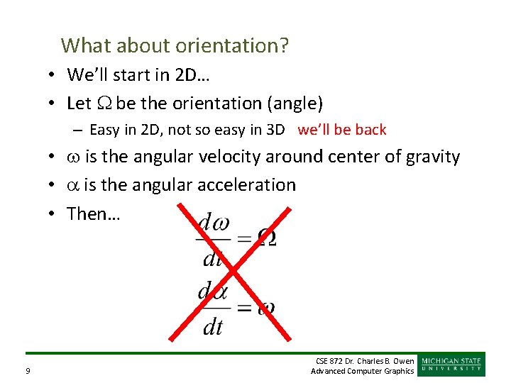 What about orientation? • We’ll start in 2 D… • Let W be the