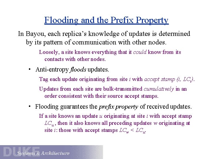 Flooding and the Prefix Property In Bayou, each replica’s knowledge of updates is determined