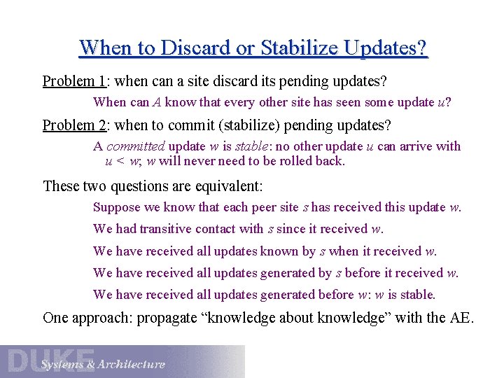 When to Discard or Stabilize Updates? Problem 1: when can a site discard its